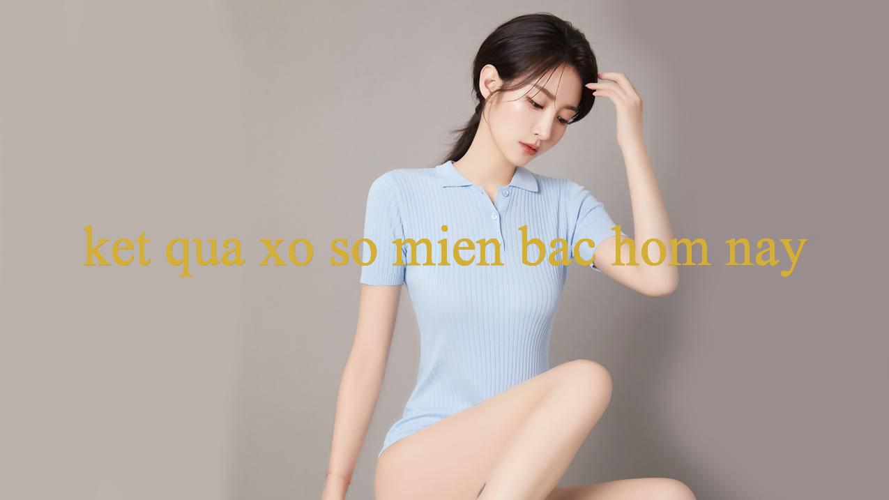 Khám Phá Ket Qua Xo So Mien Bac Hom Nay Nền Tảng Giải Trí Hàng Đầu